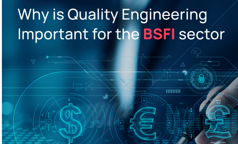 Why is Quality Engineering important for the BSFI Sector?