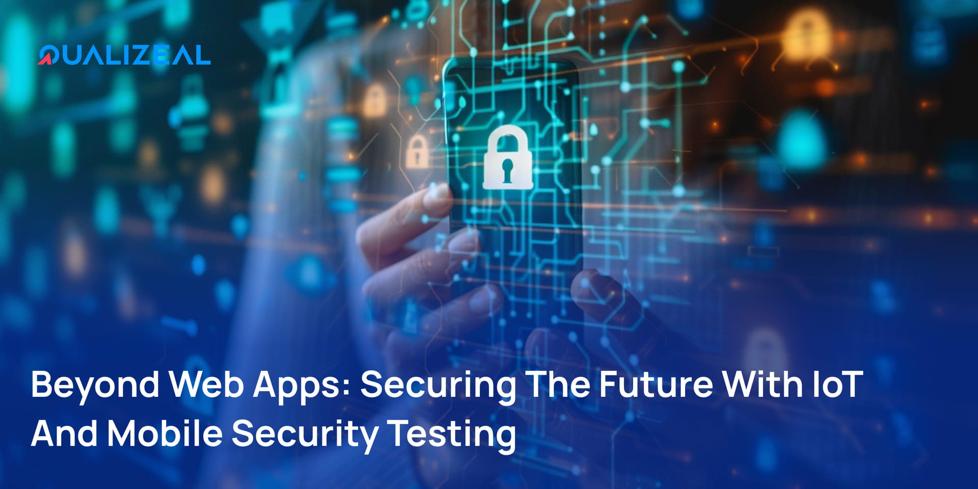 Beyond Web Apps: Securing the Future with IoT and Mobile Security Testing